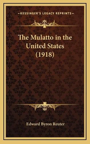 Cover image for The Mulatto in the United States (1918)