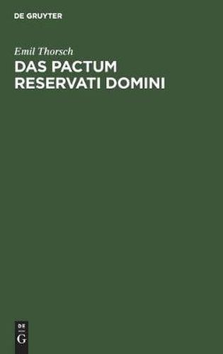 Cover image for Das Pactum Reservati Domini: (Der Eigenthumsvorbehalt)