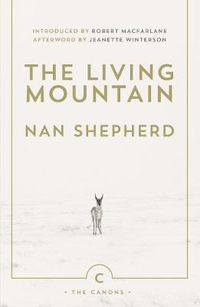 Cover image for The Living Mountain: A Celebration of the Cairngorm Mountains of Scotland