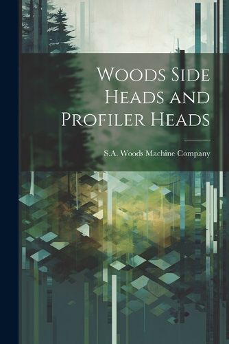 Cover image for Woods Side Heads and Profiler Heads