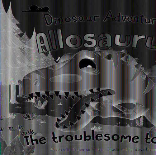 Allosaurus: The Troublesome Tooth