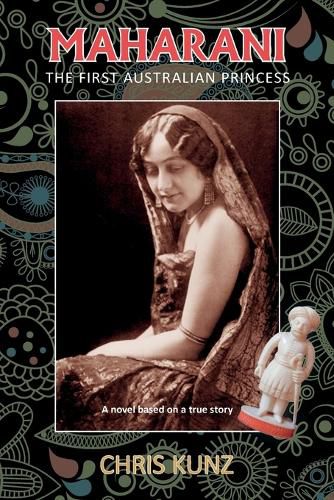 Maharani - The First Australian Princess: A novel based on a true story