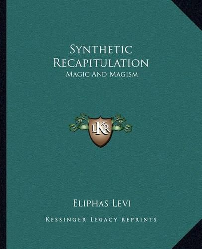 Synthetic Recapitulation: Magic and Magism