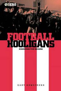 Cover image for Football Hooligans: Knowing the Score