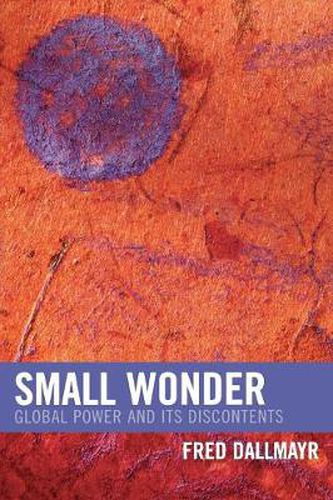 Cover image for Small Wonder: Global Power and Its Discontents