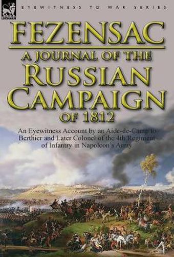 Cover image for A Journal of the Russian Campaign of 1812: An Eyewitness Account by an Aide-de-Camp to Berthier and Later Colonel of the 4th Regiment of Infantry in