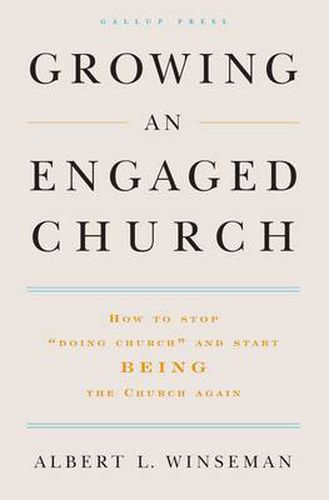 Cover image for Growing an Engaged Church: How to Stop  Doing Church  and Start Being the Church Again