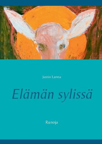 Elaman sylissa: Runoja