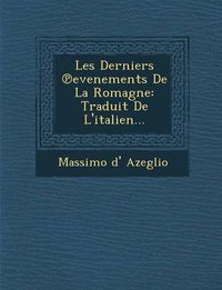 Cover image for Les Derniers Evenements de La Romagne: Traduit de L'Italien...