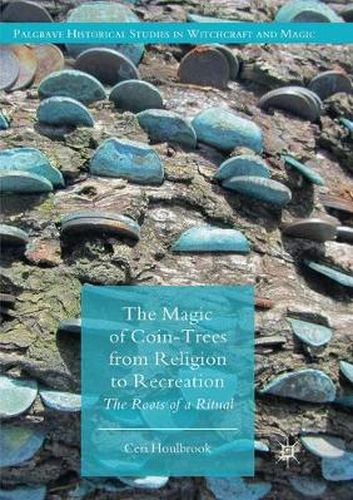 The Magic of Coin-Trees from Religion to Recreation: The Roots of a Ritual