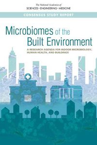 Cover image for Microbiomes of the Built Environment: A Research Agenda for Indoor Microbiology, Human Health, and Buildings