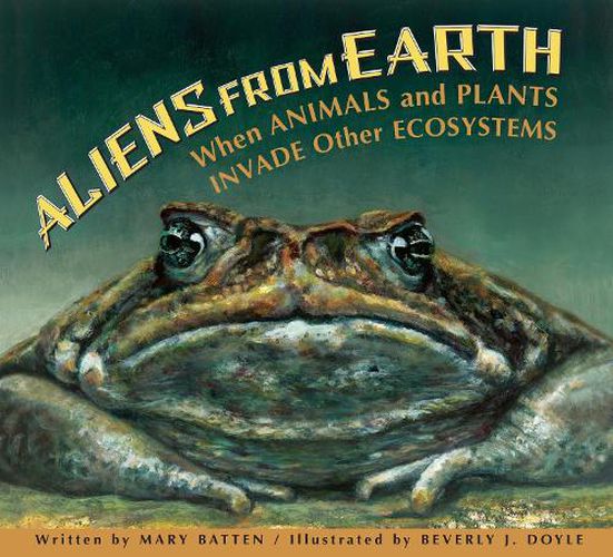 Cover image for Aliens from Earth: When Animals and Plants Invade Other Ecosystems