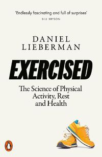Cover image for Exercised: The Science of Physical Activity, Rest and Health