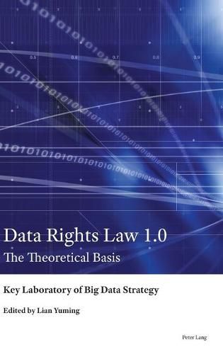 Data Rights Law 1.0: The Theoretical Basis