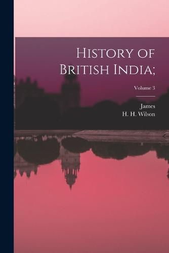 History of British India;; Volume 3