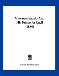 Cover image for Giovanni Sanzio and His Fresco at Cagli (1859)