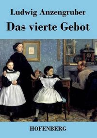 Cover image for Das vierte Gebot: Volksstuck in vier Akten