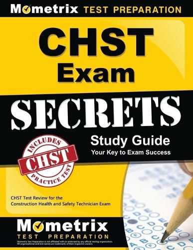 Cover image for Chst Exam Secrets Study Guide: Chst Test Review for the Construction Health and Safety Technician Exam