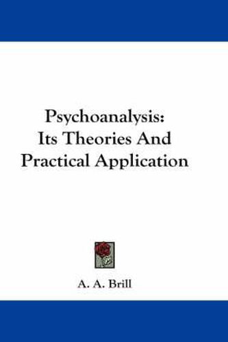 Cover image for Psychoanalysis: Its Theories And Practical Application