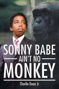 Cover image for Sonny Babe Ain't No Monkey