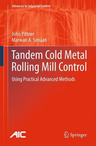 Cover image for Tandem Cold Metal Rolling Mill Control: Using Practical Advanced Methods