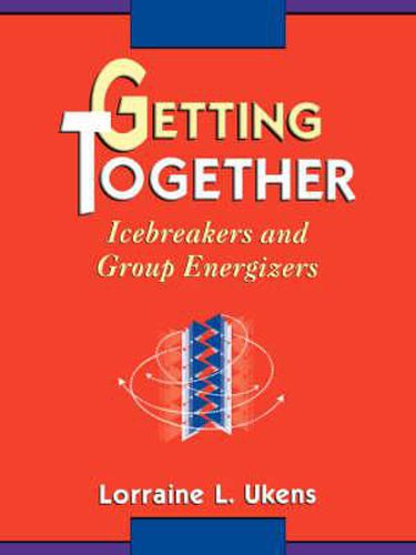 Cover image for Getting Together: Icebreakers and Group Energizers