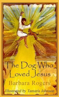 Cover image for The Dog Who Loved Jesus