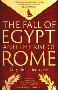 Cover image for The Fall of Egypt and the Rise of Rome