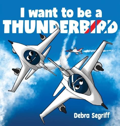 Cover image for I Want to be a Thunderbird!