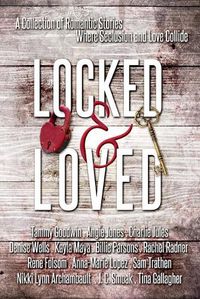 Cover image for Locked and Loved: An Isolated Romance Collection