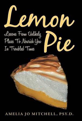 Cover image for Lemon Pie: Lessons From Unlikely Places To Nourish You In Troubled Times