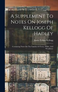 Cover image for A Supplement To Notes On Joseph Kellogg Of Hadley