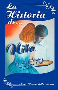 Cover image for La Historia de Nila: Basado En Hechos de La Vida Real