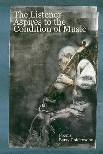 Cover image for The Listener Aspires to the Condition of Music: Poems