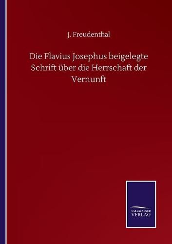 Cover image for Die Flavius Josephus beigelegte Schrift uber die Herrschaft der Vernunft