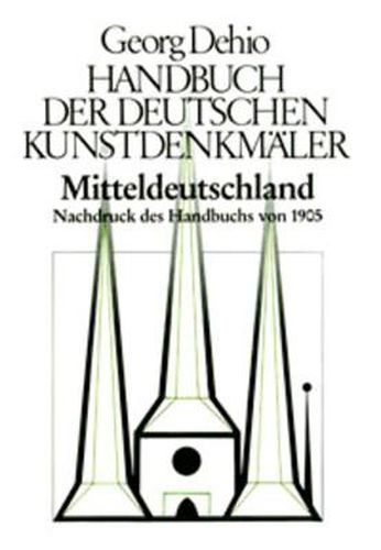 Cover image for Dehio - Handbuch der deutschen Kunstdenkmaler / Mitteldeutschland: Nachdruck des Handbuchs von 1905