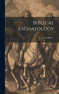 Cover image for Biblical Eschatology