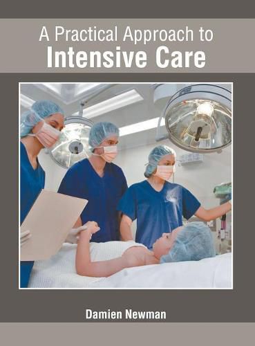 Cover image for A Practical Approach to Intensive Care