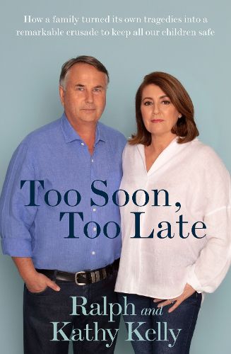 Cover image for Too Soon, Too Late: How a family turned its own tragedies into a remarkable crusade to keep all our children safe