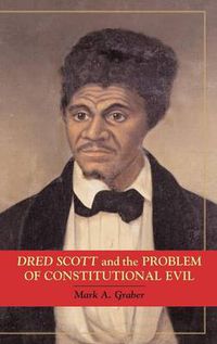 Cover image for Dred Scott and the Problem of Constitutional Evil