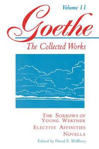 Cover image for Goethe: The Sorrows of Young Werther, Elective Affinities, Novella