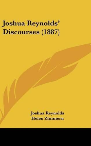 Joshua Reynolds' Discourses (1887)