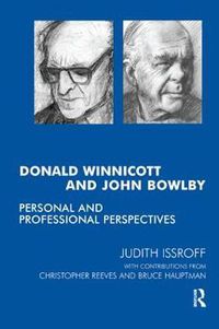 Cover image for Donald Winnicott and John Bowlby: Personal and Professional Perspectives