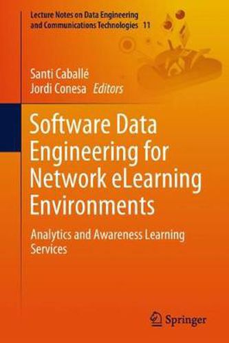 Cover image for Software Data Engineering for Network eLearning Environments: Analytics and Awareness Learning Services