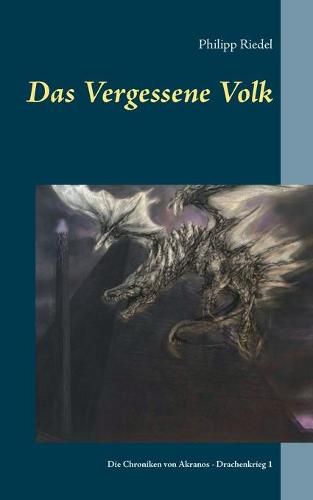 Cover image for Das Vergessene Volk: Die Chroniken von Akranos - Drachenkrieg 1