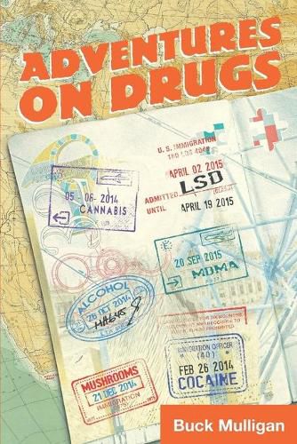 Cover image for Adventures on Drugs: A Sober Irishman, Six Countries, Six Drugs