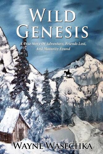 Cover image for Wild Genesis: A True Story Of Adventure, Friends Lost, And Maturity Found