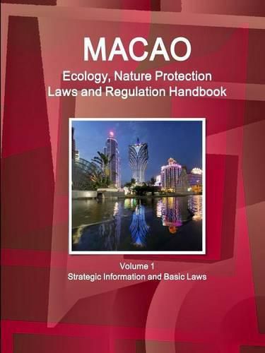 Cover image for Macao Ecology, Nature Protection Laws and Regulation Handbook Volume 1 Strategic Information and Basic Laws