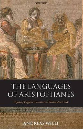 Cover image for The Languages of Aristophanes: Aspects of Linguistic Variation in Classical Attic Greek