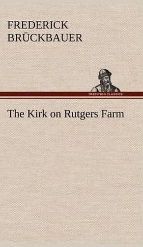 Cover image for The Kirk on Rutgers Farm